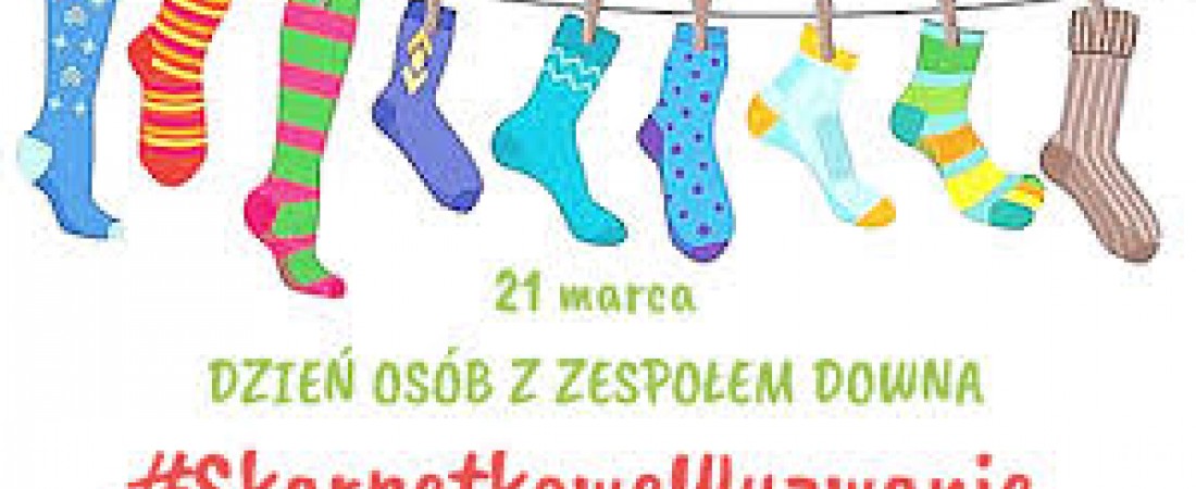 ŚWIATOWY DZIEŃ  ZESPOŁU DOWNA - SKARPETKOWE WYZWANIE