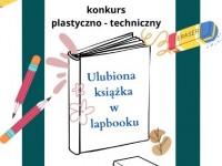 Regulamin Konkursu Plastyczno - Technicznego  „Ulubiona książka w lapbooku”